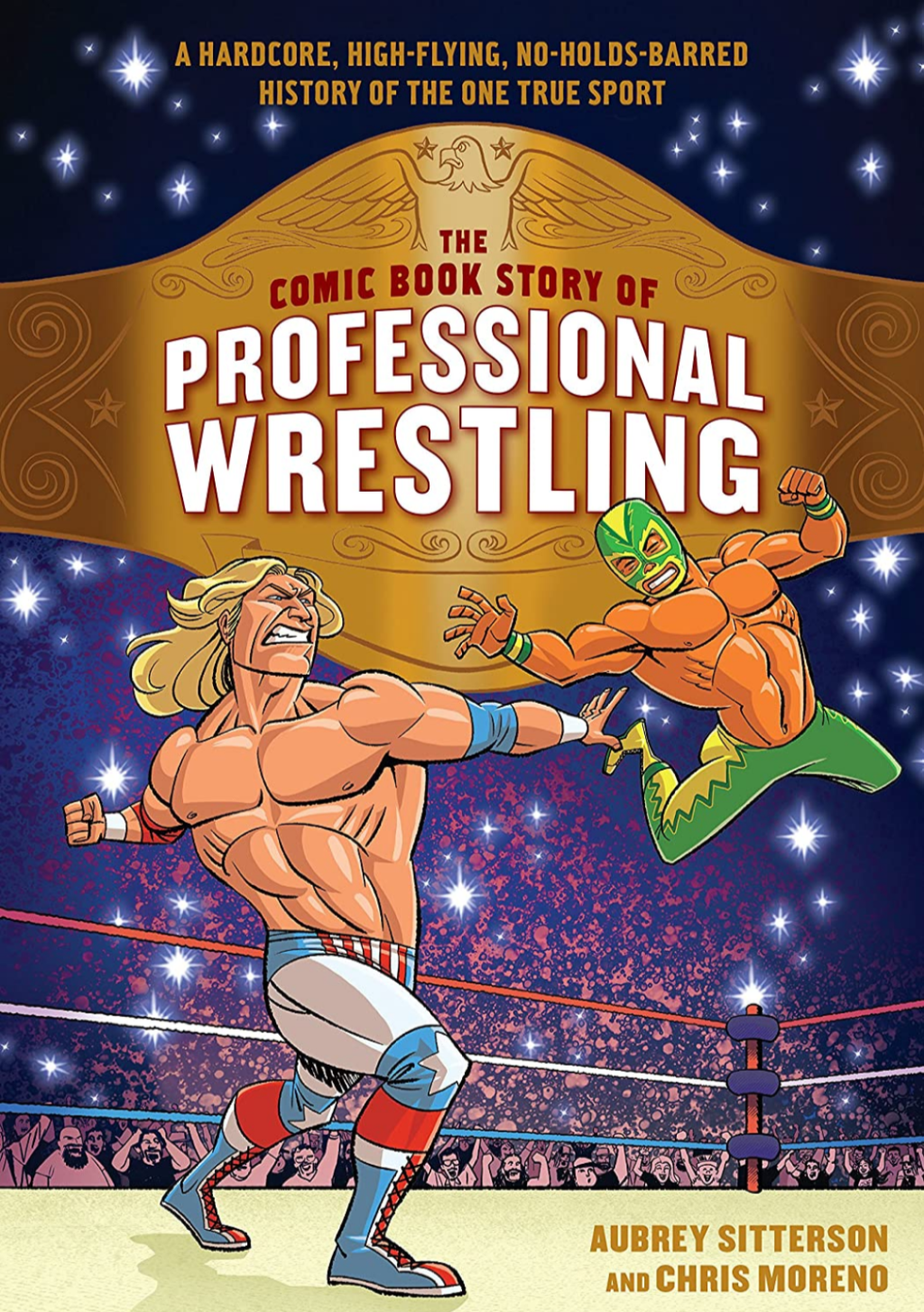 Comic Book Review: The Comic Book Story of Professional Wrestling: A Hardcore, High-Flying, No-Holds-Barred History of the One True Sport (2018)